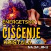 Energetsko čišćenje kristala na daljinu