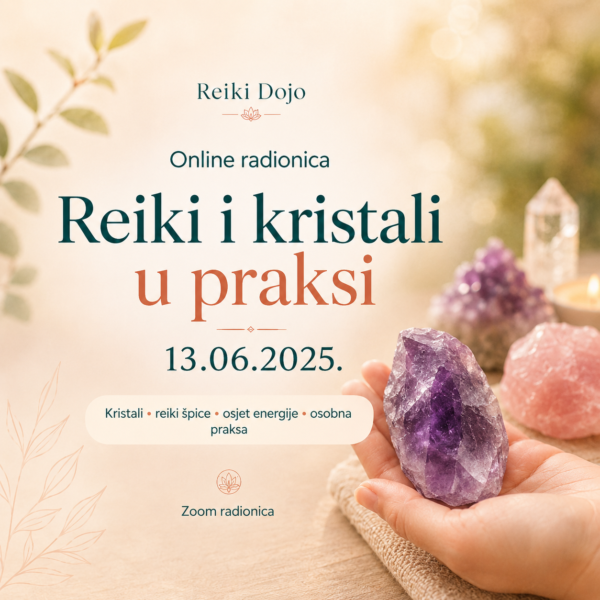 reiki-i-kristali-online-radionica-usui-shiki-ryoho-reiki-dojo Kvadratni vizual za online radionicu Reiki i kristali u praksi. Prikazuje dlan s ametistom, kristalne reiki špice i rozenkvarc. Tekst na slici najavljuje Zoom radionicu Reiki Dojo centra